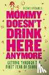 Brownell, Rachael (Rachael Brownell) - Mommy Doesn't Drink Here Anymore