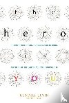 Levin, Kendra (Kendra Levin) - The Hero is You