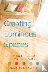 Calamia, Maureen K. (Maureen K. Calamia) - Creating Luminous Spaces