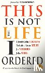 Stephens, Deborah Collins (Deborah Collins Stephens), Risley, Michealene Cristini (Michealene Cristini Risley), Yanehiro, Jan (Jan Yanehiro), Speier, Jackie (Jackie Speier) - This is Not the Life I Ordered