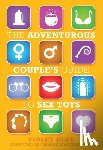 Violet (Violet Blue) Blue, Charlie, Ph.D. (Charlie Glickman) Glickman - The Adventurous Couple's Guide to Sex Toys