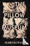 Bateman, Claire - The Pillow Museum
