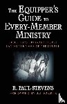 Stevens, R. Paul, Packer, J. I. - The Equipper's Guide to Every-member Ministry