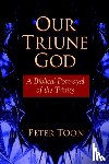 Toon, Peter - Our Triune God