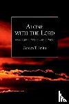 Smith, Gordon - Alone with the Lord: A Guide to a Personal Day of Prayer