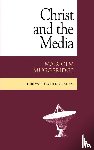 Muggeridge, Malcolm, Graham, Billy, Stott, John R. - Christ and the Media