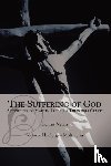 Ngien, Dennis - The Suffering of God According to Martin Luther's 'Theologia Crucis'
