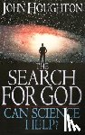 Houghton, John Theodore - The Search for God: Can Science Help?
