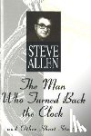Allen, Steve - The Man Who Turned Back the Clock