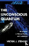 Stenger, Victor J. - The Unconscious Quantum