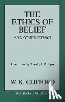 Clifford, William Kingdon - The Ethics of Belief and Other Essays