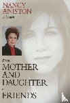 Aniston, Nancy - From Mother and Daughter to Friends