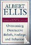 Ellis, Albert - Overcoming Destructive Beliefs, Feelings, and Behaviors