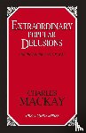 Mackay, Charles - Mackay, C: Extraordinary Popular Delusions