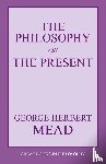 Mead, George Herbert - The Philosophy of the Present