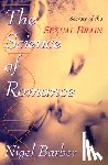Barber, Nigel - The Science of Romance: Secrets of the Sexual Brain