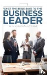 Worldwide, Leadership Ministries - What the Bible Says to the Business Leader