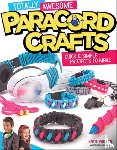  - Totally Awesome Paracord Crafts