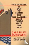 Bukowski, Charles - The Captain is Out to Lunch