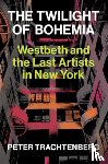 Trachtenberg, Peter - The Last Artists in New York
