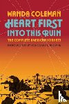 Coleman, Wanda - Heart First into this Ruin