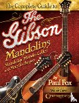 Fox, Paul - The Complete Guide to the Gibson Mandolins