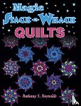 Reynolds, Bethany S. - MAGIC STACK-N-WHACK QUILTS