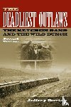 Burton, Jeffrey - The Deadliest Outlaws