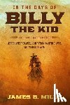 Mills, James B. - In the Days of Billy the Kid: The Lives and Times of José Chávez Y Chávez, Juan Patrón, Martín Chávez, and Yginio Salazar