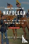 Bonura, Michael A - Under the Shadow of Napoleon (Volume 9)