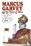 Clarke, John Henrik - Marcus Garvey and the Vision of Africa