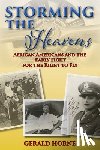 Horne, Gerald - Storming the Heavens: African Americans and the Early Fight for the Right to Fly