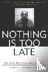 Kalmansohn, Mark E. - Nothing Is Too Late: The Hunt for a Holocaust Swindler