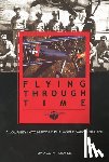 Doyle, Jim - Flying Through Time: A Journey Into History in a World War II Biplane