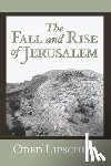 Lipschits, Oded - The Fall and Rise of Jerusalem