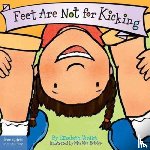 Verdick, Elizabeth - Feet Are Not for Kicking Board Book
