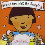 Verdick, Elizabeth - Germs Are Not for Sharing Board Book