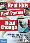 Sundem, Garth - Real Kids, Real Stories, Real Change