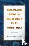 Copeland, Kenneth - Seis pasos para la excelencia en el ministerio: Six Steps to Excellence in Ministry