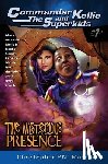 Maselli, Christopher P. N. - (commander Kellie and the Superkids' Adventures #1) the Mysterious Presence