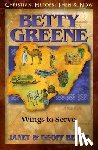 Benge, Janet - Betty Green: Wings to Serve
