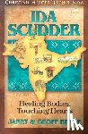 Benge, Janet - Ida Scudder: Healing Bodies, Touching Hearts