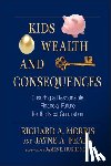 Morris, Richard A., Pearl, Jayne A. - Kids, Wealth, and Consequences