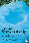 van Dernoot Lipsky, Laura, Burk, Connie - Trauma Stewardship: An Everyday Guide to Caring for Self While Caring for Others