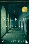 Card, Michael - A Sacred Sorrow: Reaching Out to God in the Lost Language of Lament