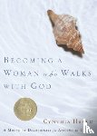 Heald, Cynthia - Becoming a Woman Who Walks with God