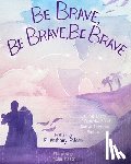 Falcon, Anthony - Be Brave, Be Brave, Be Brave