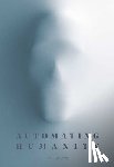 Toscano, Joe - Automating Humanity