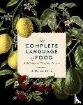 Dietz, S. Theresa - The Complete Language of Food - A Definitive and Illustrated History
