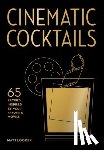 Looker, Matt - Cinematic Cocktails